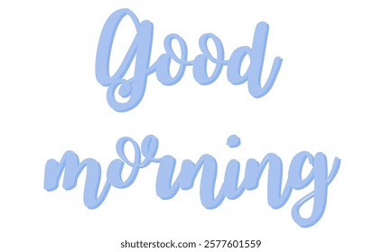 Calligraphic hand writing of the phrase "Good Morning"