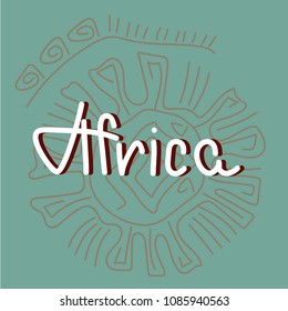 Calligraphic inscription Africa. Colored Vector illustration. African motifs