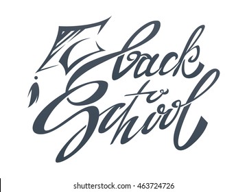 calligraphic inscription - back to school. isolated vector. academic cap. trend. education