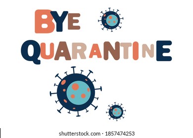 calligraphic inscription bye quarantine. Vector illustration. Logo of corona virus disease.