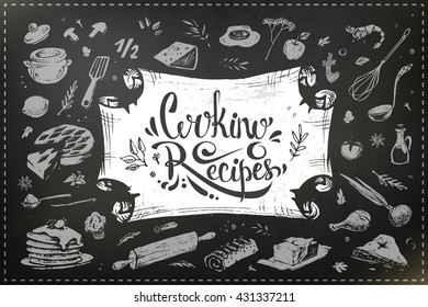 Calligraphic Inscription - Cooking Recipes. Sketch Illustration Old Paper Frame, Culinary Items. Isolated Vector. Chalk On A Blackboard. Design Book Of Recipes