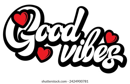 Calligraphic inscription Good vibes with hearts. Vector image as a template for design.