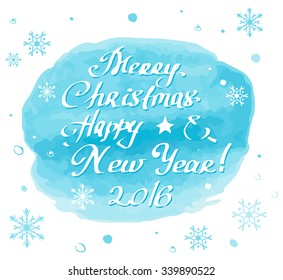 calligraphic inscription greetings Merry Christmas and Happy New Year!  watercolor background, winter snowflakes, pattern