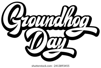 Calligraphic inscription for Groundhog Day on white background. Vector monochrome illustration. Template for design.