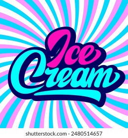 Calligraphic inscription ice cream on colored vintage background.