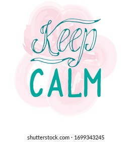 
Calligraphic inscription keep calm, blue, on a pink watercolor background