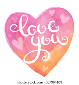 Calligraphic inscription LOVE YOU on watercolor background in the form of heart.