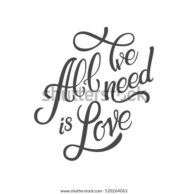 Calligraphic Lettering All We Need Love Stock Vector Royalty Free