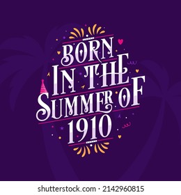 Calligraphic Lettering birthday quote, Born in the summer of 1910