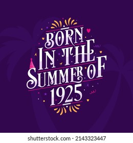 Calligraphic Lettering birthday quote, Born in the summer of 1925
