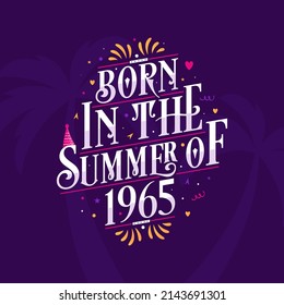 Calligraphic Lettering birthday quote, Born in the summer of 1965