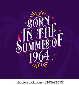Calligraphic Lettering birthday quote, Born in the summer of 1964