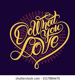 Calligraphic lettering composition with text quote "Do what you love"