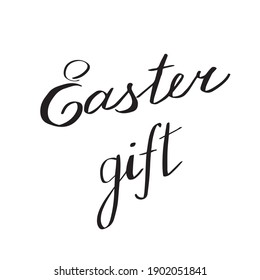 “Easter gift” calligraphic lettering handwritten title. Vector printable typographic black ink title for giveaway, marketing, special offers, giftcard.