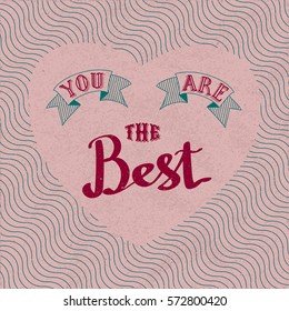 Calligraphic Logo Lettering You Are the Best Text with Vintage Ribbons in Heart Shaped Blank Space in Wavy Texture - Red and Turquoise Elements on Pink Paper Background -  Valentine Day Edition Design