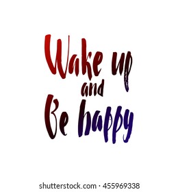 Calligraphic Motivation Quote Poster. Pen Stroke Font. Motivate Yourself. Hand drawn motivational quote. Modern brush pen lettering. Wake up and Be happy