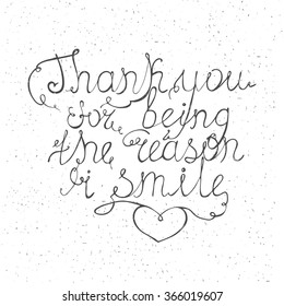 Calligraphic quote thank you for being the reason I smile. Hand written vector design.
