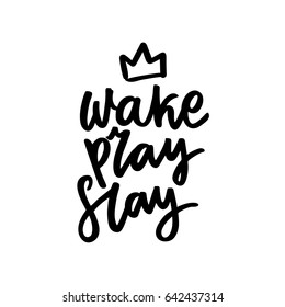  The calligraphic quote  "Wake, pray, slay" with crown, handwritten of black ink on a white background.