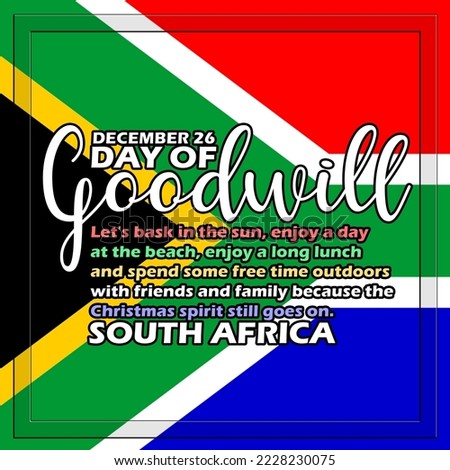 Calligraphic text with bold text on South Africa flag to commemorate Day of Goodwill on December 26 in South Africa