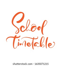 Calligraphic vector text School timetable for the student on white background. Can use for board training and stickers with space for notes or your text.