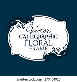 Calligraphic vintage frame with floral pattern. Vector illustration