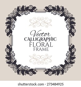 Calligraphic vintage frame with floral pattern. Vector illustration