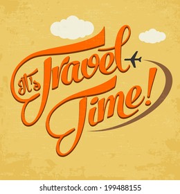 Calligraphic  Writing "It's Travel Time". vector illustration