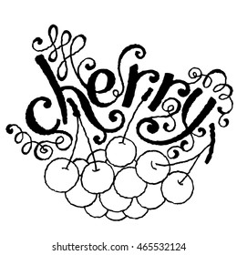 Calligraphical Inscription "Cherry". Hand drawn Fruit Label with Swirl, Curl and Crunge Effect.