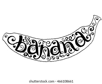 Calligraphical Lettering 'Banana'. Hand drawn Fruit Label with Swirl, Curl and Crunge Effect.