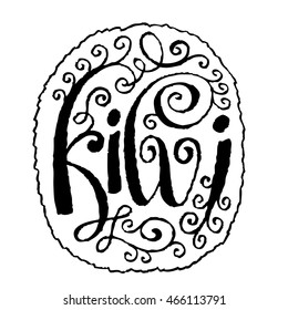 Calligraphical Lettering Kivi. Hand drawn Fruit Label with Swirl, Curl and Crunge Effect.