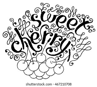 Calligraphical Lettering Sweet Cherry. Hand drawn Fruit Label with Swirl, Curl and Crunge Effect.