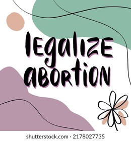 Calligraphy and abstract illustration of Women's Rights, Women's demanding continued access to abortion after the ban on abortions. Women's Rights to Abortion. Protest, Feminism Concept 