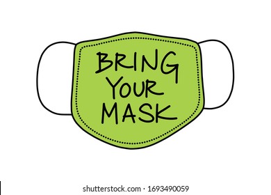 Calligraphy, bring your mask, on a green mask. A graphic for the protection concept campaign.