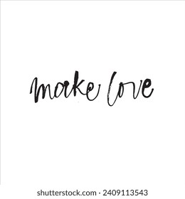 Calligraphy brush pen phrases of Love. Vector modern lettering scripts Make Love