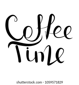 Calligraphy coffee time. Lettering phrase vector illustration. Sign black and white.