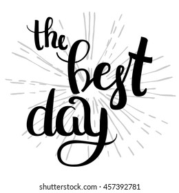 calligraphy in colorful style banners, labels, signs, prints, posters, the web. The best day