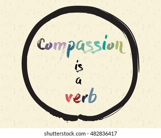 Calligraphy: Compassion is a verb. Inspirational motivational quote. Meditation theme