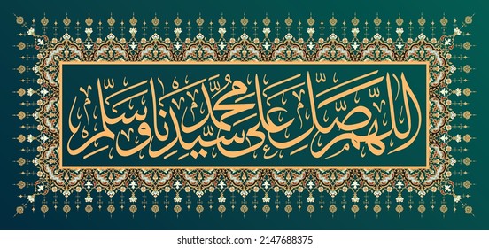 Calligraphy of Darood Shareef and Dua "Allahumma Salle Ala Sayyidina Wa Maulana Muhammadin" with English translation; “O Allah, send your grace, honour and mercy upon Muhammad (PBUH), vector eps 10