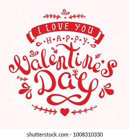 Calligraphy design postcard congratulations with valentine’s day. Handwriting phrase Happy Valentines Day with drawn flowers and heart