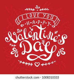 Calligraphy design postcard congratulations with valentine’s day. Handwriting phrase Happy Valentines Day with drawn flowers and heart