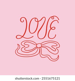 Calligraphy elegant quote Love and quirky bow. Vector hand drawn illustration of vintage lettering and ribbon