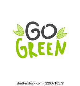 Calligraphy Go green. Vector hand drawn sign.