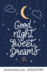 Calligraphy good night and sweet dreams, poster or card template with hand drawn lettering. The month, the stars and the clouds. Vector vintage illustration.