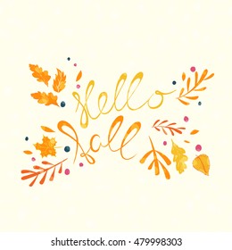 Calligraphy Graphic Design Element. Hello Fall Hand Lettering Words With Autumn Leaves Arrangement.