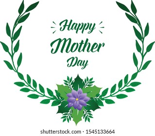 Calligraphy greeting card happy mother day, with elegant purple wreath frame. Vector