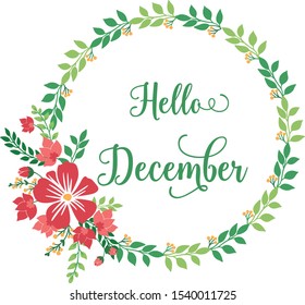 Calligraphy greeting card hello december, with beauty design of red flower frame. Vector
