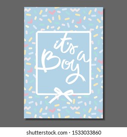 Calligraphy greeting card template, Its a boy. baby shower or baby birth lettering card. Vintage pastel pattern with sprinkles