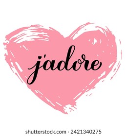 J’adore calligraphy hand lettering on grunge heart. I adore inscription in French. Valentines day greeting card. Vector template for banner, postcard, typography poster, shirt, flyer,  etc