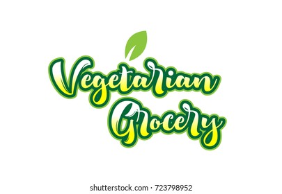Calligraphy hand written green color vegetarian grocery word text font logo and beautiful typography design with green leaf