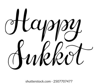 Calligraphy handwriting text Happy Sukkot. Greeting card template for Jewish holiday banner, postcard, greeting card. Black vector lettering isolated on white background